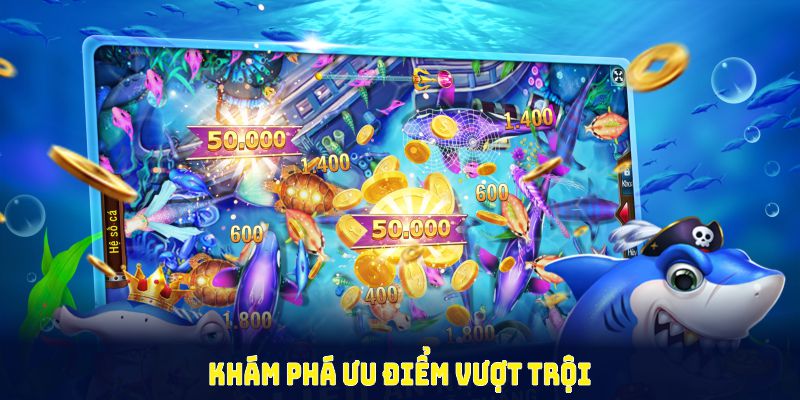 Khám phá ưu điểm vượt trội của bắn cá xèng trong năm 2025